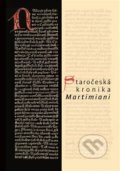 Kniha: Staročeská kronika Martimiani (Jan Hrdina, Michal Dragoun, Štěpán Šimek a Vlastimil Brom). Scriptorium, 2019 Kniha: Staročeská kronika Martimiani (Jan Hrdina, Michal Dragoun, Štěpán Šimek a Vlastimil Brom). Scriptorium, 2019