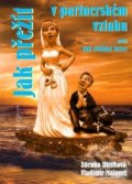 Kniha: Jak přežít v partnerském vztahu (Zdenka Blechová a Vladimír Malovec). Zděnka Blechová, 2019 Kniha: Jak přežít v partnerském vztahu (Zdenka Blechová a Vladimír Malovec). Zděnka Blechová, 2019