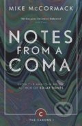 Kniha: Notes from a Coma (Mike McCormack). Canongate Books, 2017 Kniha: Notes from a Coma (Mike McCormack). Canongate Books, 2017