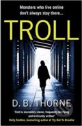 Kniha: Troll (D.B. Thorne). Atlantic Books, 2018 Kniha: Troll (D.B. Thorne). Atlantic Books, 2018