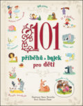 Kniha: 101 příběhů a bajek pro děti (Chiara Cioni). Svojtka&Co., 2019 Kniha: 101 příběhů a bajek pro děti (Chiara Cioni). Svojtka&Co., 2019