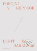 Kniha: Pokojní v nepokoji/Light in darkness (Timotej Križka), 2019 Kniha: Pokojní v nepokoji/Light in darkness (Timotej Križka), 2019