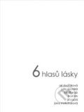 Kniha: 6 hlasů lásky (Tofana). Tofana, 2019 Kniha: 6 hlasů lásky (Tofana). Tofana, 2019