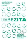 Kniha: Diabezita (Ľubomíra Fábryová). Facta medica, 2019 Kniha: Diabezita (Ľubomíra Fábryová). Facta medica, 2019
