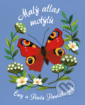 Kniha: Malý atlas motýlů (Ewa Pawlaková a Pavel Pawlak). Bookmedia, 2019 Kniha: Malý atlas motýlů (Ewa Pawlaková a Pavel Pawlak). Bookmedia, 2019