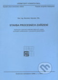 Kniha: Stavba procesních zařízení (Stanislav Vejvoda). Akademické nakladatelství CERM, 2002 Kniha: Stavba procesních zařízení (Stanislav Vejvoda). Akademické nakladatelství CERM, 2002