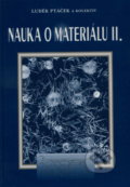 Nauka o materiálu II - Luděk Ptáček a kolektív, Akademické nakladatelství CERM, 2002