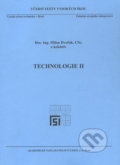 Kniha: Technologie II. (Milan Dvořák). Akademické nakladatelství CERM, 2004 Kniha: Technologie II. (Milan Dvořák). Akademické nakladatelství CERM, 2004