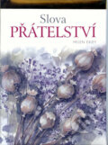 Kniha: Slova přátelství (Helen Exley). Slovart, 2002 Kniha: Slova přátelství (Helen Exley). Slovart, 2002