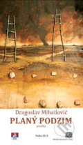 Kniha: Planý podzim (Dragoslav Mihailović). Srbské sdružení sv. Sáva, 2014 Kniha: Planý podzim (Dragoslav Mihailović). Srbské sdružení sv. Sáva, 2014