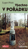 Kniha: Všechno v pořádku (Eugen Plítek). BELETRIS, 2009 Kniha: Všechno v pořádku (Eugen Plítek). BELETRIS, 2009