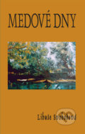 Kniha: Medové dny (Libuše Svobodová). Drábek Antonín, 2009 Kniha: Medové dny (Libuše Svobodová). Drábek Antonín, 2009