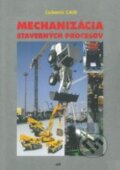 Kniha: Mechanizácia stavebných procesov (Ľubomír Cais). Elfa Kosice, 2005 Kniha: Mechanizácia stavebných procesov (Ľubomír Cais). Elfa Kosice, 2005
