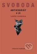 Kniha: Antikvariát a já (Luděk Svoboda). Aula, 2013 Kniha: Antikvariát a já (Luděk Svoboda). Aula, 2013