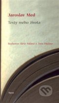 Kniha: Texty mého života (Jaroslav Med). Torst, 2007 Kniha: Texty mého života (Jaroslav Med). Torst, 2007