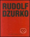Kniha: Rudolf Dzurko - Já nedělám umění (Rudolf Dzurko). Arbor vitae, 2002 Kniha: Rudolf Dzurko - Já nedělám umění (Rudolf Dzurko). Arbor vitae, 2002