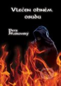 Kniha: Vlečen ohněm osudu (Petr Miškovský). , 2014 Kniha: Vlečen ohněm osudu (Petr Miškovský). , 2014