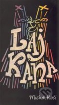 Kniha: Lajkána (Michal Kočí). Kodava, 2012 Kniha: Lajkána (Michal Kočí). Kodava, 2012