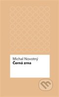 Kniha: Černá zrna (Michal Novotný). Pulchra, 2014 Kniha: Černá zrna (Michal Novotný). Pulchra, 2014