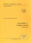 Kniha: Dynamika 1 v príkladoch (Stanislav Švorčík). EDIS, 2003 Kniha: Dynamika 1 v príkladoch (Stanislav Švorčík). EDIS, 2003