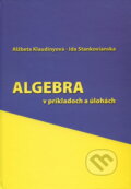 Kniha: Algebra (Alžbeta Klaudínyová). EDIS, 2009 Kniha: Algebra (Alžbeta Klaudínyová). EDIS, 2009