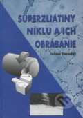 Kniha: Superzliatiny niklu a ich obrábanie (Janusz Darecký). EDIS, 2001 Kniha: Superzliatiny niklu a ich obrábanie (Janusz Darecký). EDIS, 2001