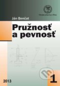 Kniha: Pružnosť a pevnosť 1 (Ján Benčat). EDIS, 2013 Kniha: Pružnosť a pevnosť 1 (Ján Benčat). EDIS, 2013