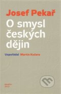 Kniha: O smysl českých dějin (Josef Pekař). Dauphin, 2012 Kniha: O smysl českých dějin (Josef Pekař). Dauphin, 2012