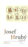 Kniha: Polyphony (Josef Hrubý). Protis, 2010 Kniha: Polyphony (Josef Hrubý). Protis, 2010