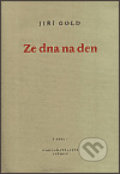Kniha: Ze dna na den (Jiří Gold). Petrov, 2003 Kniha: Ze dna na den (Jiří Gold). Petrov, 2003