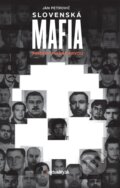 Kniha: Slovenská mafia (Ján Petrovič), 2019 Kniha: Slovenská mafia (Ján Petrovič), 2019