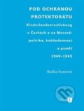 Kniha: Pod ochranou protektorátu (Radka Šustrová). Filozofická fakulta UK v Praze, 2012 Kniha: Pod ochranou protektorátu (Radka Šustrová). Filozofická fakulta UK v Praze, 2012