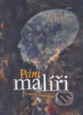 Kniha: Páni malíři (Ludmila Klukanová). Parola, 2007 Kniha: Páni malíři (Ludmila Klukanová). Parola, 2007
