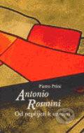 Kniha: Antonio Rosmini (Pietro Prini). Refugium Velehrad-Roma, 2006 Kniha: Antonio Rosmini (Pietro Prini). Refugium Velehrad-Roma, 2006