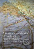 Kniha: Transformace kondicionality v Evropské unii (Ivo Šlosarčík). Karolinum, 2013 Kniha: Transformace kondicionality v Evropské unii (Ivo Šlosarčík). Karolinum, 2013