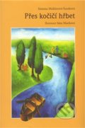 Kniha: Přes kočičí hřbet (Simona Mahlerová-Šustková). Plot, 2009 Kniha: Přes kočičí hřbet (Simona Mahlerová-Šustková). Plot, 2009