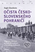 Kniha: Očista československého pohraničí (Eagle Glassheim). Academia, 2019 Kniha: Očista československého pohraničí (Eagle Glassheim). Academia, 2019