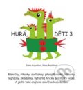 Kniha: Hurá, děti 3 (Hana Brychtová a Ivana Augustová). Šimon Ryšavý, 2019 Kniha: Hurá, děti 3 (Hana Brychtová a Ivana Augustová). Šimon Ryšavý, 2019