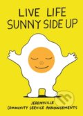 Kniha: Live Life Sunny Side Up (Jeremy Ville). Andrews McMeel, 2015 Kniha: Live Life Sunny Side Up (Jeremy Ville). Andrews McMeel, 2015