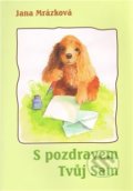 Kniha: S pozdravem Tvůj Sam (Jana Mrázková). Gelton, 2010 Kniha: S pozdravem Tvůj Sam (Jana Mrázková). Gelton, 2010