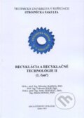 Kniha: Recyklácia a recyklačné technológie II. (1.časť) (Miroslav Badida). Technická univerzita v Košiciach, 2010 Kniha: Recyklácia a recyklačné technológie II. (1.časť) (Miroslav Badida). Technická univerzita v Košiciach, 2010