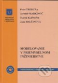 Kniha: Modelovanie v priemyselnom inžinierstve (Jana Halčinová, Jaromír Markovič a Marek Kliment). Technická univerzita v Košiciach, 2015 Kniha: Modelovanie v priemyselnom inžinierstve (Jana Halčinová, Jaromír Markovič a Marek Kliment). Technická univerzita v Košiciach, 2015