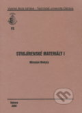 Kniha: Strojírenské materiály I (Miroslav Mohyla). VSB TU Ostrava, 2006 Kniha: Strojírenské materiály I (Miroslav Mohyla). VSB TU Ostrava, 2006
