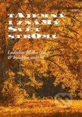 Kniha: Tajemný i známý svět stromů (Ladislav Bláha). JKA, 2019 Kniha: Tajemný i známý svět stromů (Ladislav Bláha). JKA, 2019