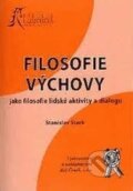 Kniha: Filosofie výchovy (Stanislav Stark). Aleš Čeněk, 2006 Kniha: Filosofie výchovy (Stanislav Stark). Aleš Čeněk, 2006