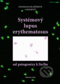 Kniha: Systémový lupus erythematosus (Autorský kolektiv). Magnet Press, 2019 Kniha: Systémový lupus erythematosus (Autorský kolektiv). Magnet Press, 2019