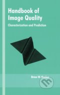 Kniha: Handbook of Image Quality (Brian W. Keelan). CRC Press, 2002 Kniha: Handbook of Image Quality (Brian W. Keelan). CRC Press, 2002