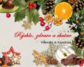 Kniha: Rýchlo, zdravo a chutne - Vianoce & Silvester (Lucia Urbančoková a Richard Tomasch), 2019 Kniha: Rýchlo, zdravo a chutne - Vianoce & Silvester (Lucia Urbančoková a Richard Tomasch), 2019