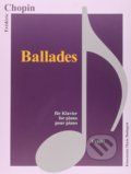 Kniha: Chopin, Ballades (Fryderyk Chopin). Könemann Music Budapest, 2015 Kniha: Chopin, Ballades (Fryderyk Chopin). Könemann Music Budapest, 2015
