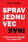 Kniha: Sprav jednu vec inak (Bill O’Hanlon), 2019 Kniha: Sprav jednu vec inak (Bill O’Hanlon), 2019